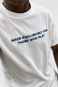 "FOR THOSE WHO PLAY" SHIRT
