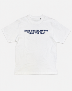 "FOR THOSE WHO PLAY" SHIRT